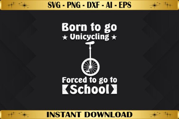 Born To Go Unicycling, Forced To Go To School