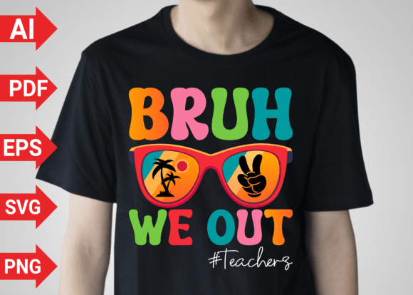 Bruh We Out Teachers: A Design Worth Stitching