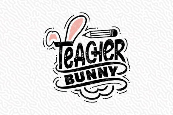 Teacher Bunny Typography Design: A Designer's First Look